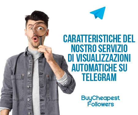 Caratteristiche del nostro servizio di Visualizzazioni Automatiche su Telegram Caratteristiche del nostro servizio di Visualizzazioni Automatiche su Telegram