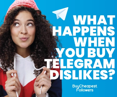 What Happens when you Buy Telegram Dislikes?