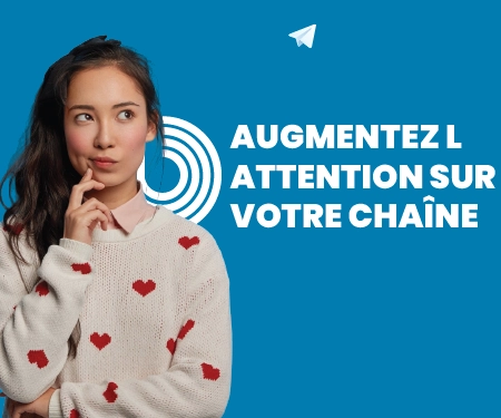 Augmentez l'attention sur votre chaîne Augmentez l'attention sur votre chaîne