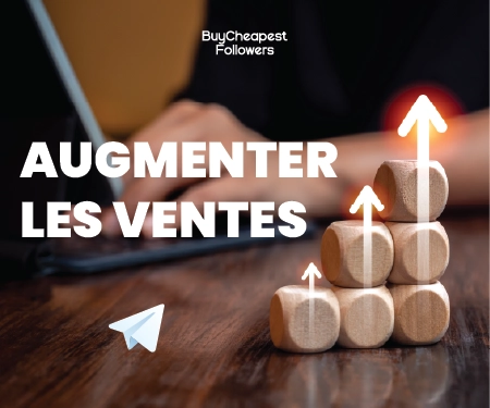 Augmenter les ventes Augmenter les ventes