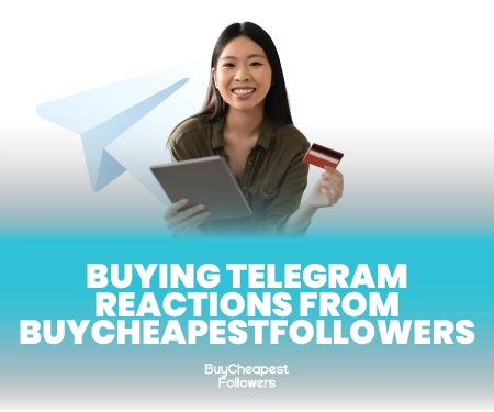 Buying Telegram Reactions from BuyCheapestFollowers Buying Telegram Reactions from BuyCheapestFollowers