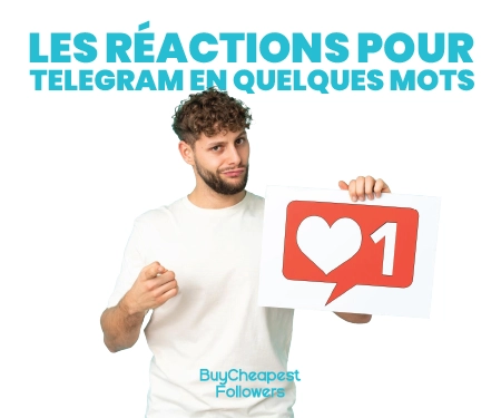 Les Réactions pour Telegram en quelques mots Les Réactions pour Telegram en quelques mots