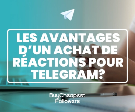 Les avantages d’un achat de Réactions pour Telegram ? Les avantages d’un achat de Réactions pour Telegram ?