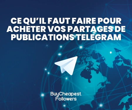 Ce qu’il faut faire pour acheter vos Partages de Publications Telegram Ce qu’il faut faire pour acheter vos Partages de Publications Telegram