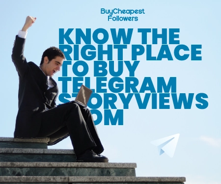 Know The Right Place to Buy Telegram Story Views From Know The Right Place to Buy Telegram Story Views From