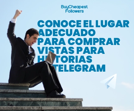 Conoce el lugar adecuado para comprar vistas para historias de Telegram Conoce el lugar adecuado para comprar vistas para historias de Telegram