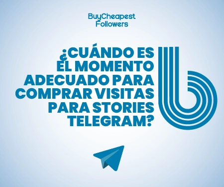 ¿Cuándo es el momento adecuado para comprar visitas para Stories Telegram? ¿Cuándo es el momento adecuado para comprar visitas para Stories Telegram?