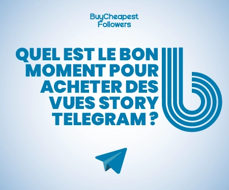 Quel est le bon moment pour acheter des Vues Story Telegram ? Quel est le bon moment pour acheter des Vues Story Telegram ?