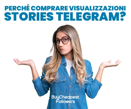 Perché comprare visualizzazioni stories Telegram? Perché comprare visualizzazioni stories Telegram?