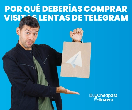 Por qué deberías comprar visitas lentas de Telegram