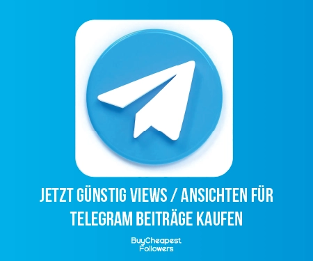 Jetzt günstig Views / Ansichten für Telegram Beiträge kaufen Jetzt günstig Views / Ansichten für Telegram Beiträge kaufen