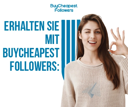 Erhalten Sie mit BuyCheapestFollowers Erhalten Sie mit BuyCheapestFollowers