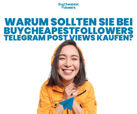 Warum sollten Sie bei BuyCheapestFollowers Telegram Post Views kaufen? Warum sollten Sie bei BuyCheapestFollowers Telegram Post Views kaufen?