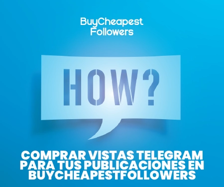 Comprar vistas Telegram para tus publicaciones en BuyCheapestFollowers Comprar vistas Telegram para tus publicaciones en BuyCheapestFollowers