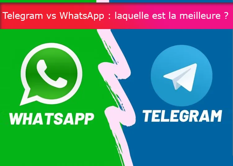 Telegram vs WhatsApp : laquelle est la meilleure ?