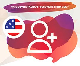 WHY BUY INSTAGRAM FOLLOWERS FROM USA ?