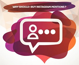 WHY SHOULD I BUY INSTAGRAM MENTIONS ?