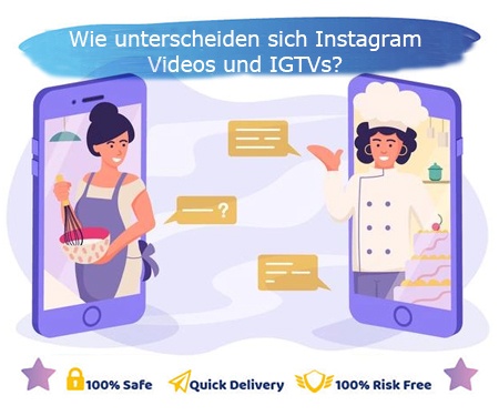 Wie unterscheiden sich Instagram Videos und IGTVs?