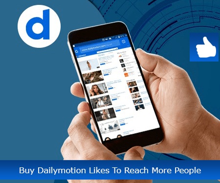 Buy Dailymotion Likes To Reach More People