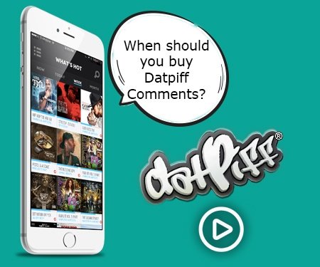 When should you buy Datpiff Comments?