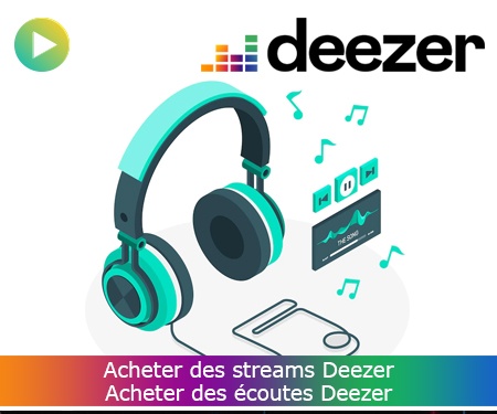 Acheter des streams Deezer / Acheter des écoutes Deezer