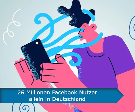 26 Millionen Facebook Nutzer allein in Deutschland