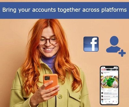 Bring your accounts together across platforms