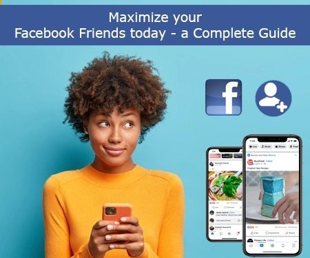 Maximize your Facebook Friends today - a Complete Guide