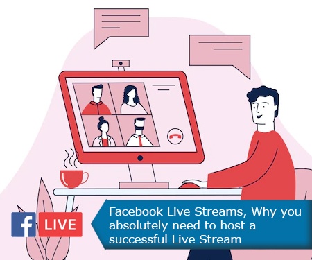 Facebook Live Streams. Why you absolutely need to host a successful Live Stream