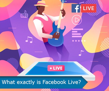 What exactly is Facebook Live?