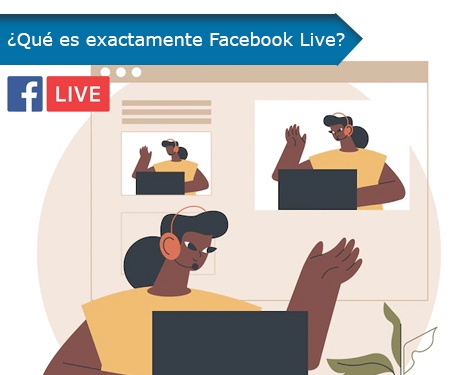 ¿Qué es exactamente Facebook Live?