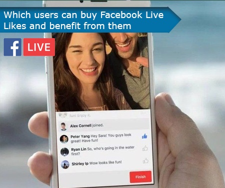 Which users can buy Facebook Live Likes and benefit from them