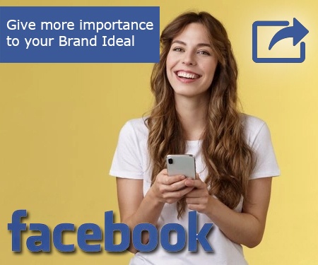 Give more importance to your Brand Ideal