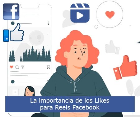 La importancia de los Likes para Reels Facebook