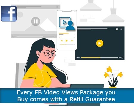 Every FB Video Views Package you Buy comes with a Refill Guarantee