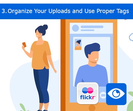 3.	Organize Your Uploads and Use Proper Tags 