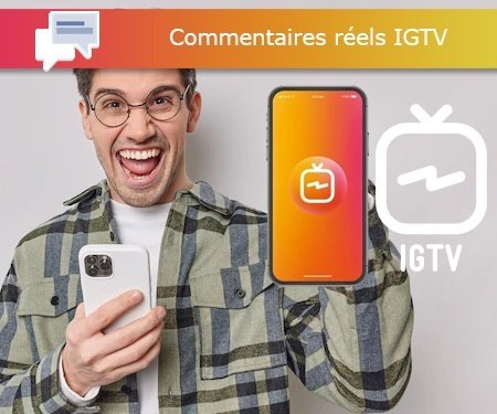 Commentaires réels IGTV