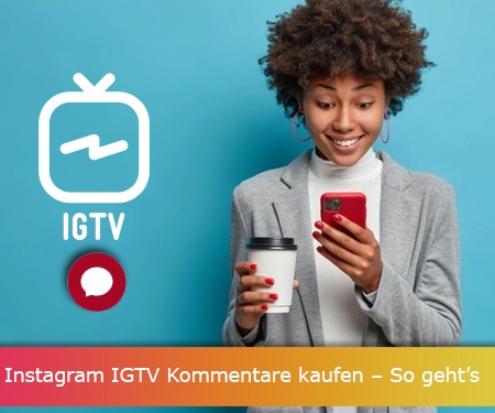 Instagram IGTV Kommentare kaufen – So geht’s