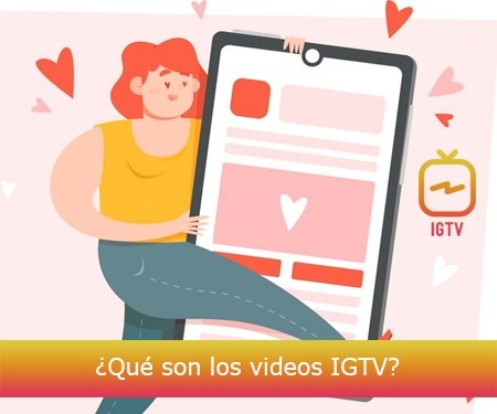 ¿Qué son los videos IGTV?