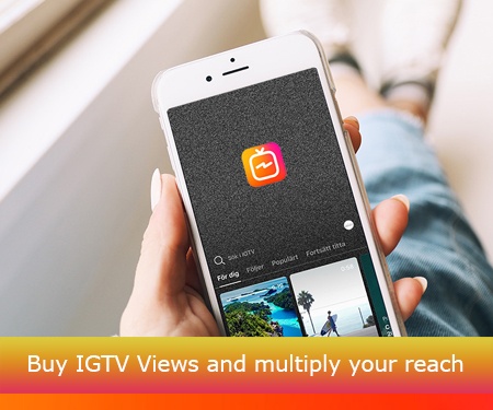 Buy IGTV Views and multiply your reach