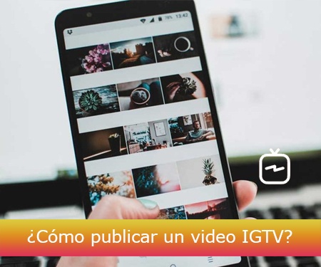 ¿Cómo publicar un video IGTV?