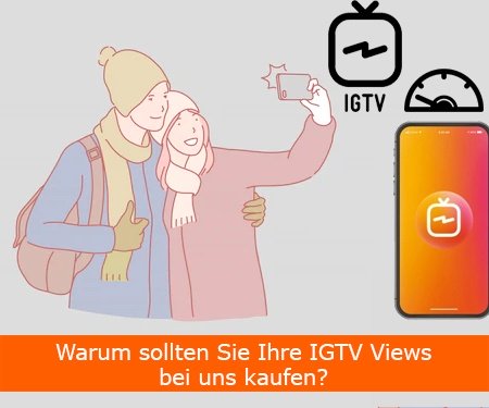 Warum sollten Sie Ihre IGTV Views bei uns kaufen?