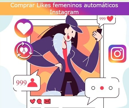 Comprar Likes femeninos automáticos Instagram