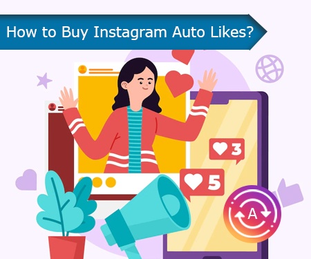 How to Buy Instagram Auto Likes?