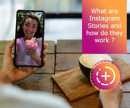 What are Instagram Stories and how do they work ?