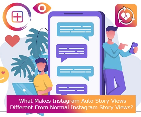 What Makes Instagram Auto Story Views Different From Normal Instagram Story Views?