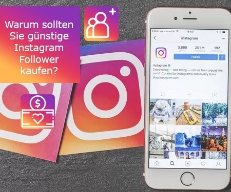 Warum sollten Sie günstige Instagram Follower kaufen?