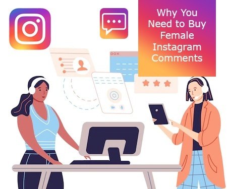 Why You Need to Buy Female Instagram Comments