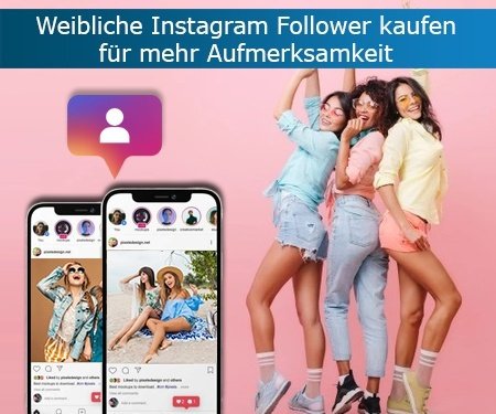 Weibliche Instagram Follower kaufen für mehr Aufmerksamkeit