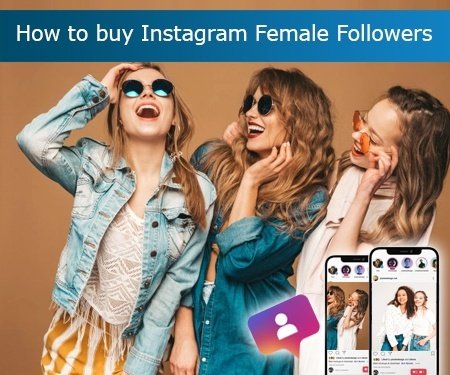 How to buy Instagram Female Followers